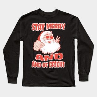 Stay Merry And Be Bright Long Sleeve T-Shirt